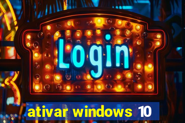 ativar windows 10